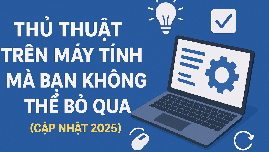Thu Thuat Tren May Tinh Ma Ban Khong The Bo Qua Cap Nhat 2025.png